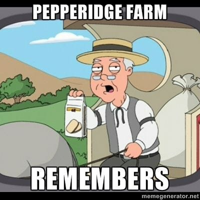 Remember that thing you would never speak of? Pepperidge farm remembers. |  Funny memes, Funny pictures, Jokes