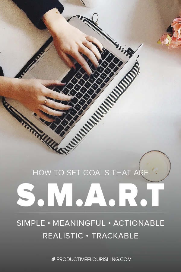 If you're new to goal setting for your business - start with SMART goals. Learn what they are and how to set and achieve them for your small business. #productiveflourishing #goalsetting #goals #smartgoals #entrepreneurs