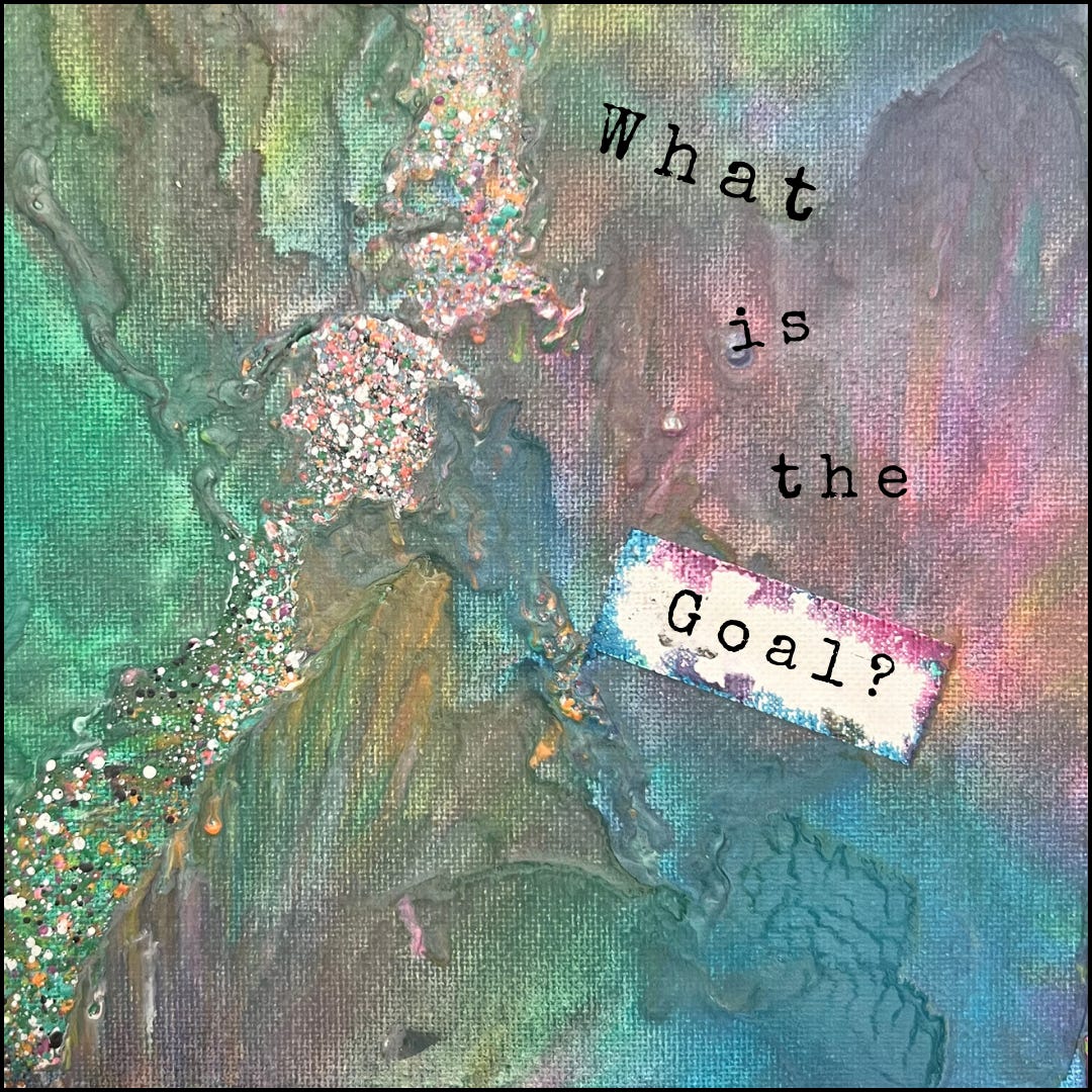 "What is the goal" stamped on a melted background of pink, green and gold