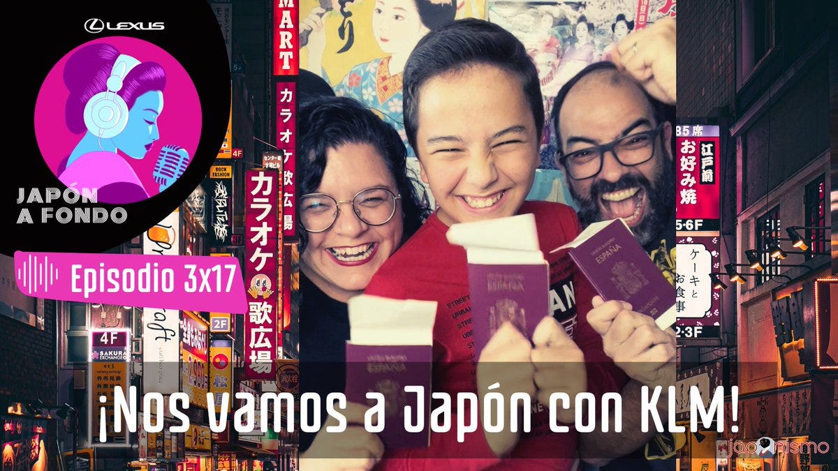 Nos vamos a Japón, te lo contamos en el podcast