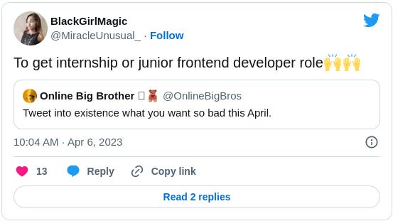 To get internship or junior frontend developer role🙌🙌 - Quote Tweet  Tweet into existence what you want so bad this April.