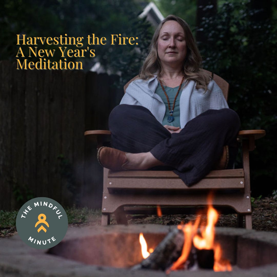 Harvesting the Fire: A New Year's Meditation 