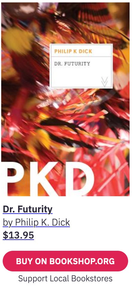 DR. FUTURITY, pkd, philip k. dick, sci-fi, science-fiction, centipede press, limited edition