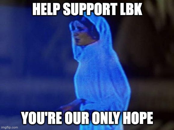 Princess Leia says 'Help support LBK, you're our only hope'