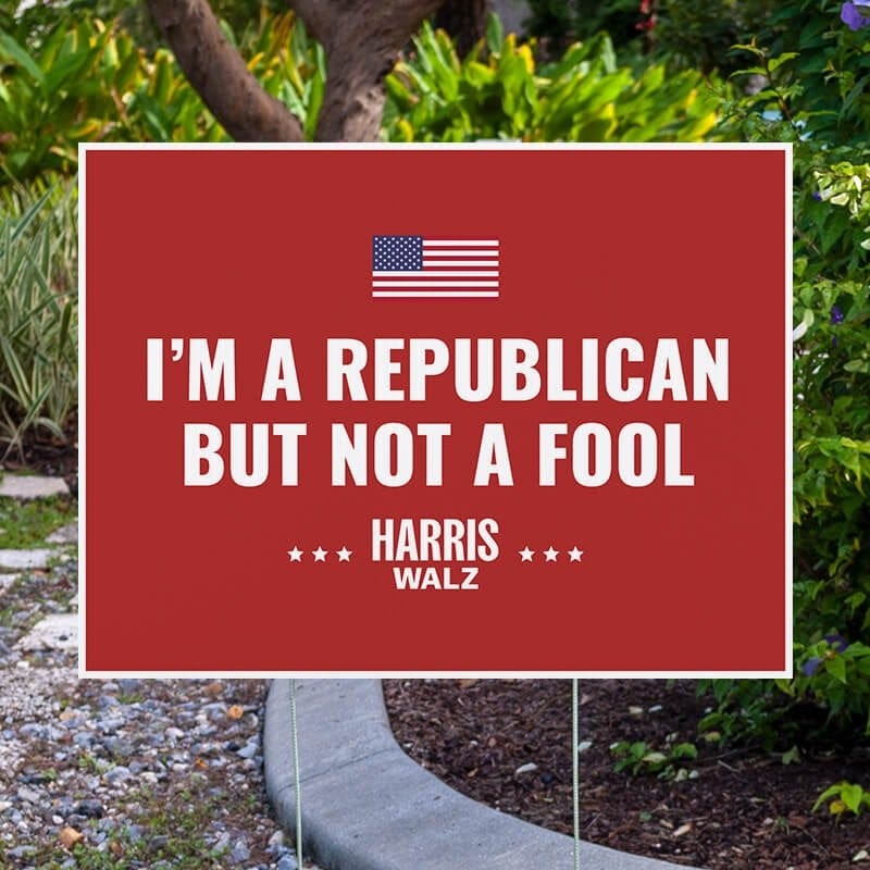 Republican Not A Fool | Harris Walz Yard Sign next to pavement