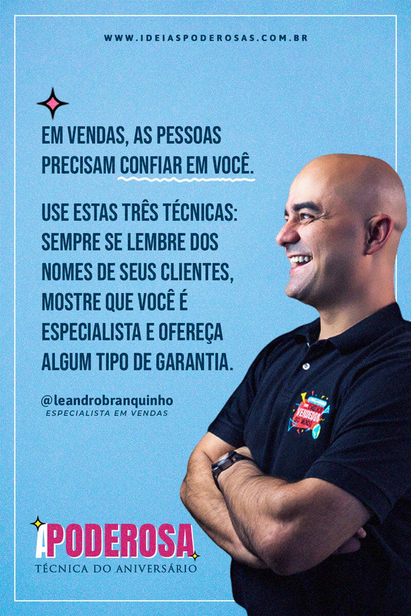 Arte com fundo azul e textura granulada da edição da newsletter ideias poderosas, com o tema A poderosa técnica do aniversário, onde tem uma foto e frase do especialista em vendas Leandro Branquinho dizendo que em vendas as pessoas precisam confiar em você.