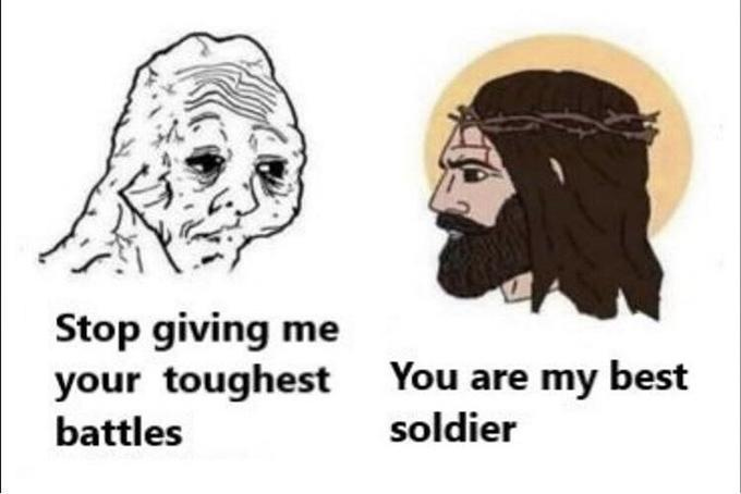 Jesus Hates | Stop Giving Me Your Toughest Battles (Wojak Comic) | Know  Your Meme