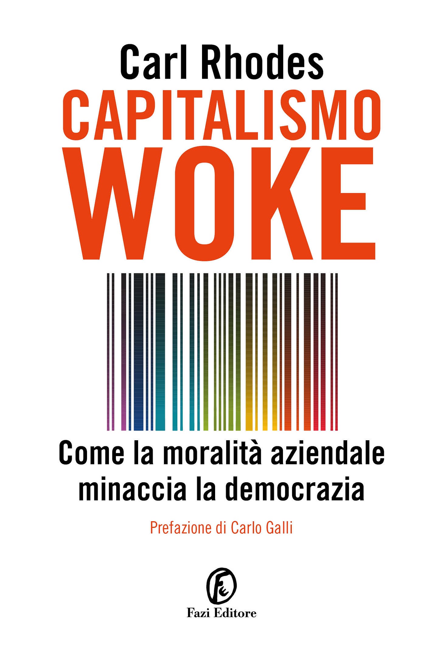 Capitalismo woke - Carl Rhodes | Fazi Editore
