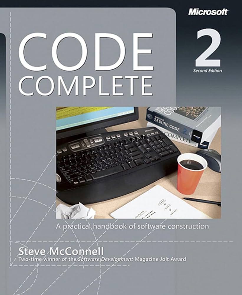 Code Complete: A Practical Handbook of Software Construction, Second  Edition: McConnell, Steve: 0790145196705: Amazon.com: Books