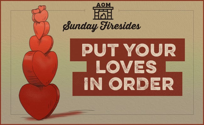 Put your loves in order.