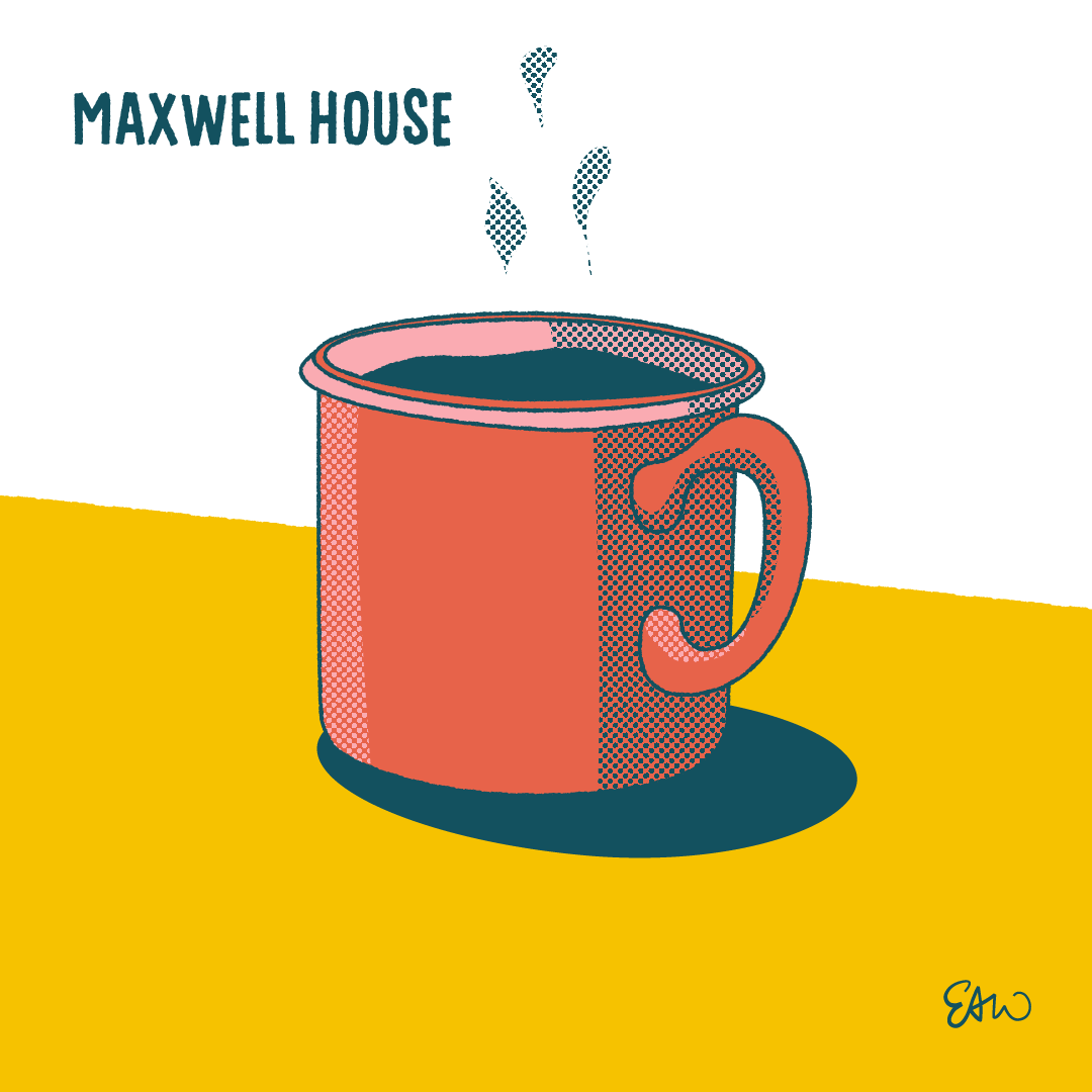 Cartoon drawn in a retro style with vibrant colours of red, yellow, and teal, with halftones for shading. A simple, red mug filled with a piping hot, dark liquid occupies the centre of the composition. The caption reads, “Maxwell House.”