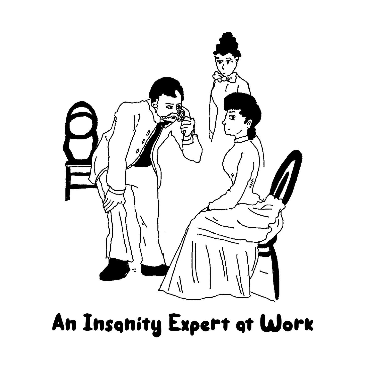 Nellie sits on a chair while a man with a monocle peers at her and another woman watches. "An Insanity Expert at Work."