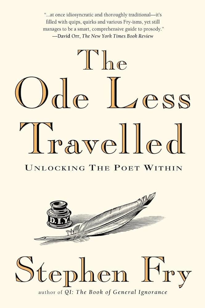 The Ode Less Travelled: Unlocking the Poet Within: Fry, Stephen:  9781592403110: Amazon.com: Books