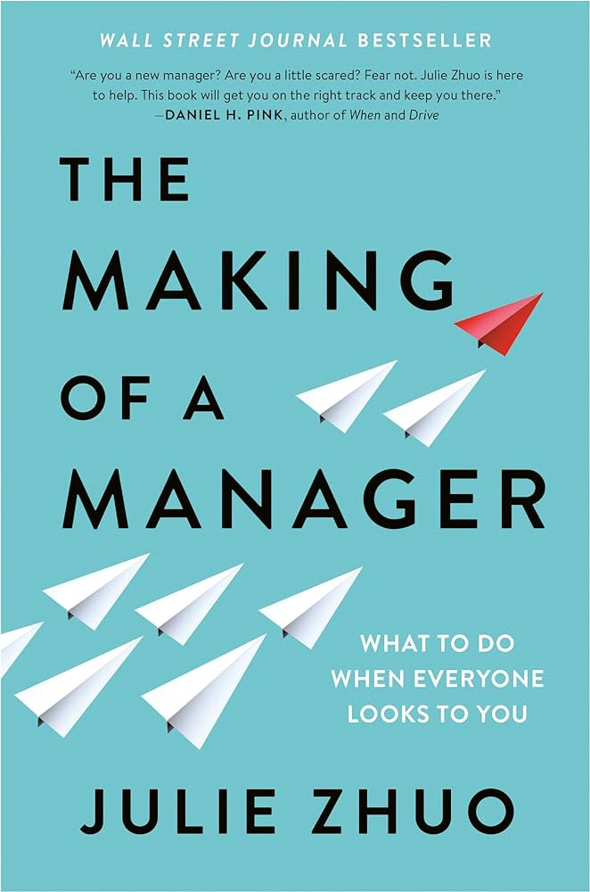 The Making of a Manager: What to Do When Everyone Looks to You: Zhuo, Julie:  9780735219564: Amazon.com: Books
