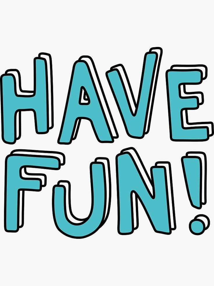 Have Fun" Sticker for Sale by Lexanna | Fun stickers, Special friend  quotes, Friends quotes