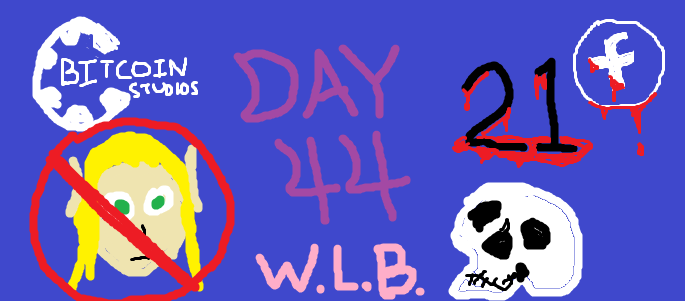 poorly drawn MSPaint image depicting items from the iceberg and the text "Day 44 WLB"