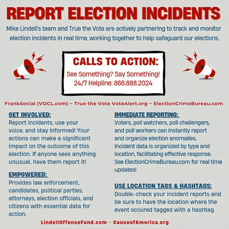 Infographic urging people to report election incidents, featuring Mike Lindell's call to action and a 24/7 helpline for reporting anomalies.