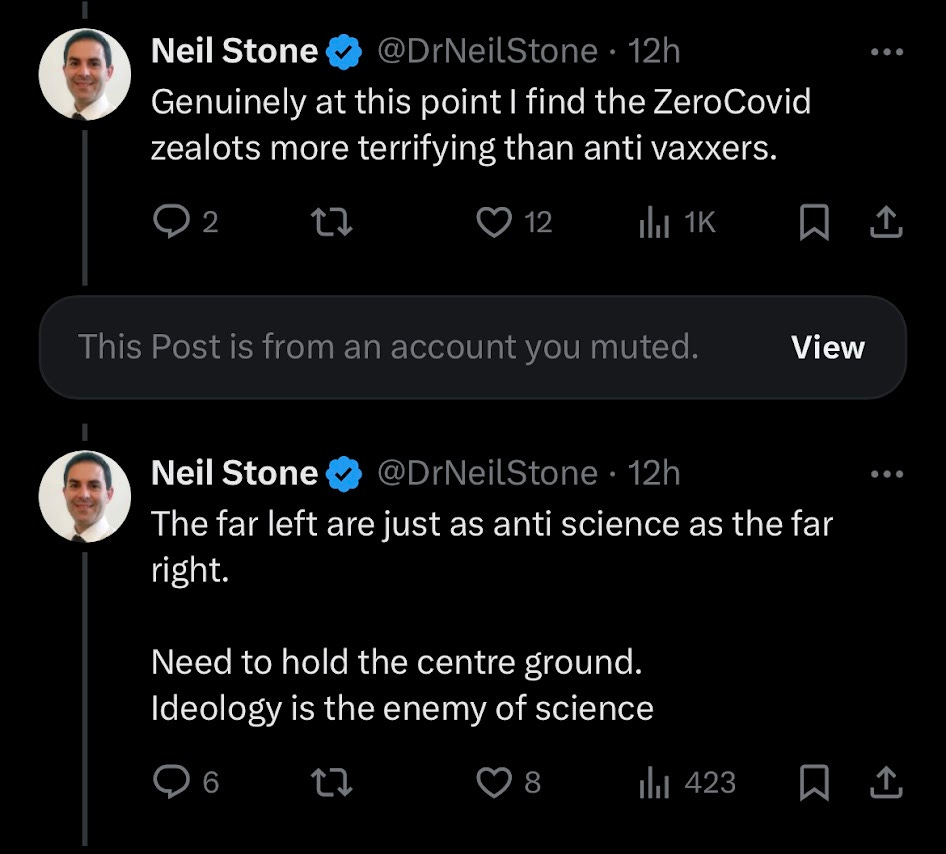 Neil Stone tweets: "I find zerocovid zealots more terrifying than anti vaxxers. The far left are just as anti science as the far right. Need to hold the centre ground. Ideology is the enemy of science."
