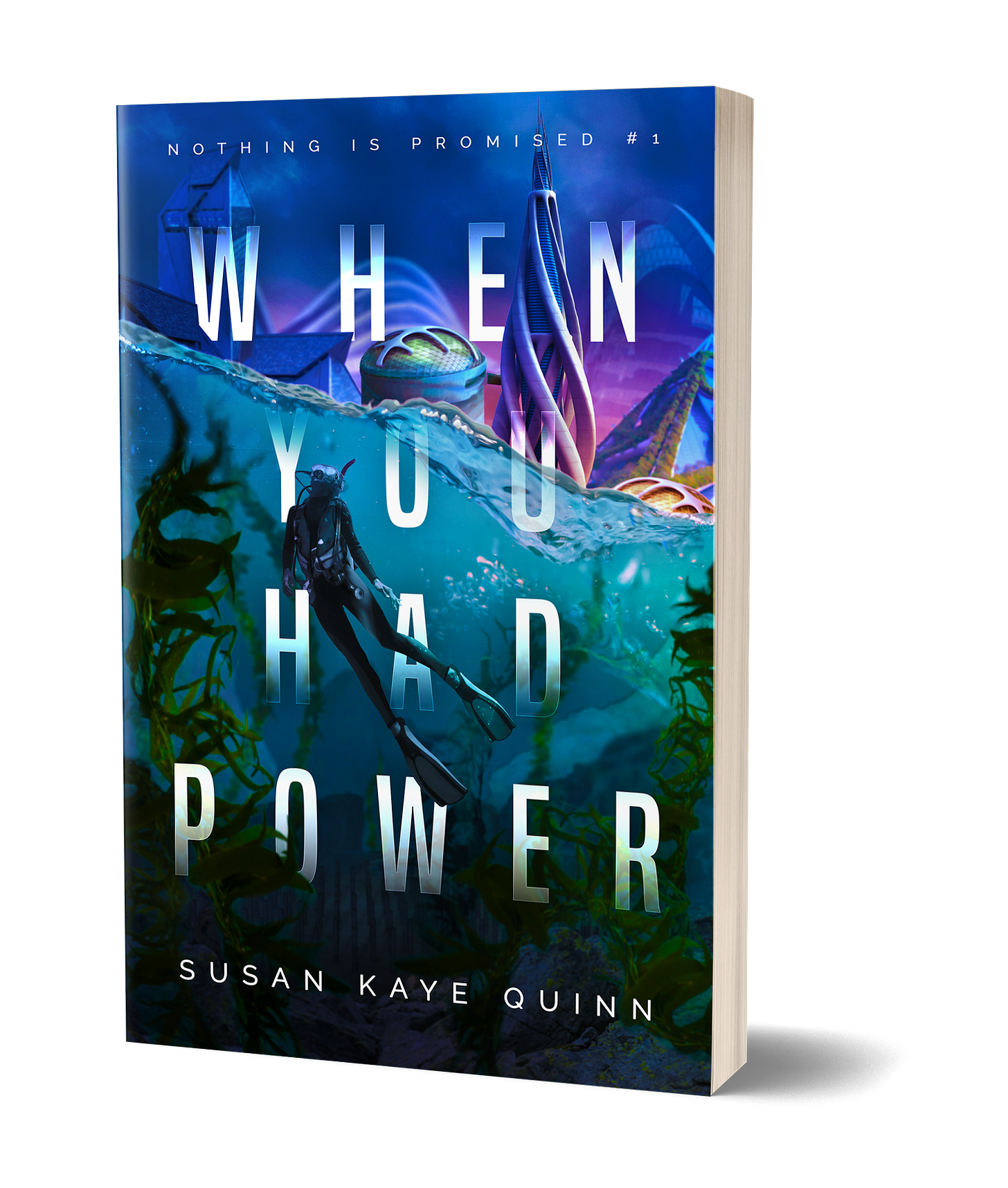 colorful cover with a futuristic city and a diver underwater, WHEN YOU HAD POWER by Susan Kaye Quinn