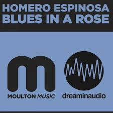 Homero Espinosa - Blues In A Rose on ...