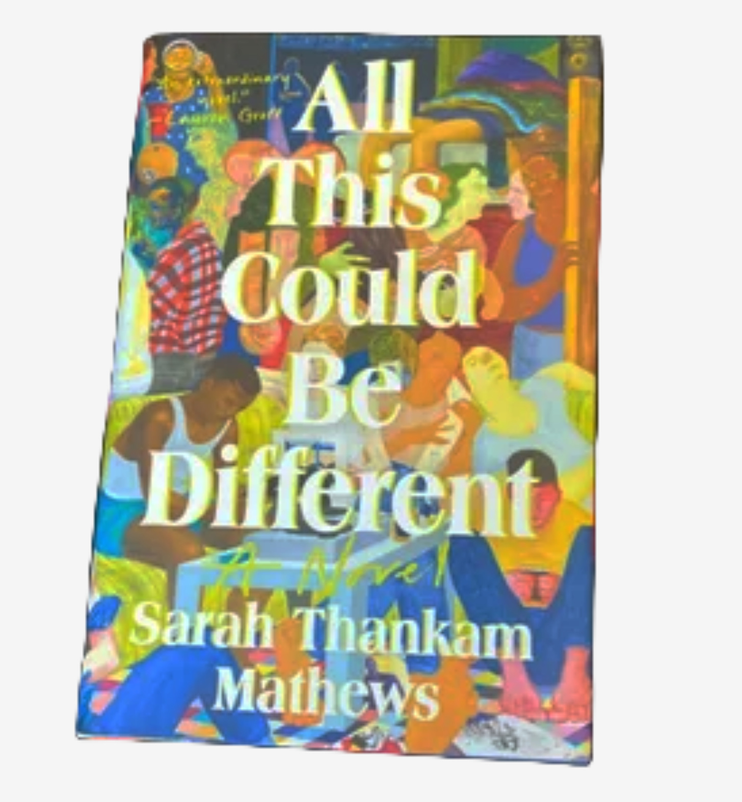 Hardcover edition of All This Could Be Different by Sarah Thankam Mathews (title and author name in white text with a lime green background, against the painting “Another Green World” by Nicole Eisenman