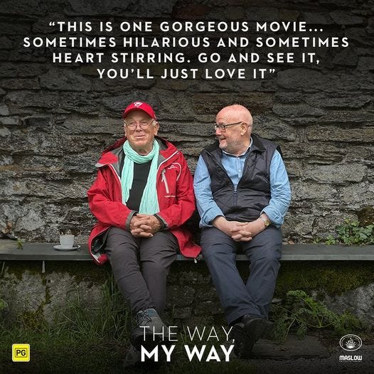 May be an image of 2 people and text that says '"THIS IS ONE GORGEOUS MOVIE... SOMETIMES HILARIOUS AND SOMETIMES HEART STIRRING. GO AND SEE IT, YOU'LL JUST LOVE IT" PG| THE HEWAY, WAY, MY WAY MASLOW'