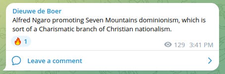 screenshot from Telegram reading Dieuwe de Boer Alfred Ngaro promoting Seven Mountains dominionism, which is sort of a Charismatic branch of Christian nationalism