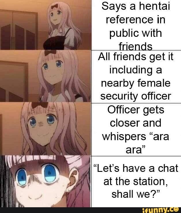 Says a hentai reference in public with ' All friends get it » including a  nearby female