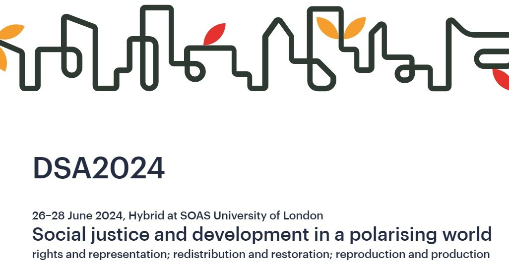 A poster with a stylized city skyline and the text "DSA 2024, 26-28 June 2024, Hybrid at SOAS University of London. Social Justice and development in a polarizing world: rights and representation; redistribution and restoration; reproduction and production"