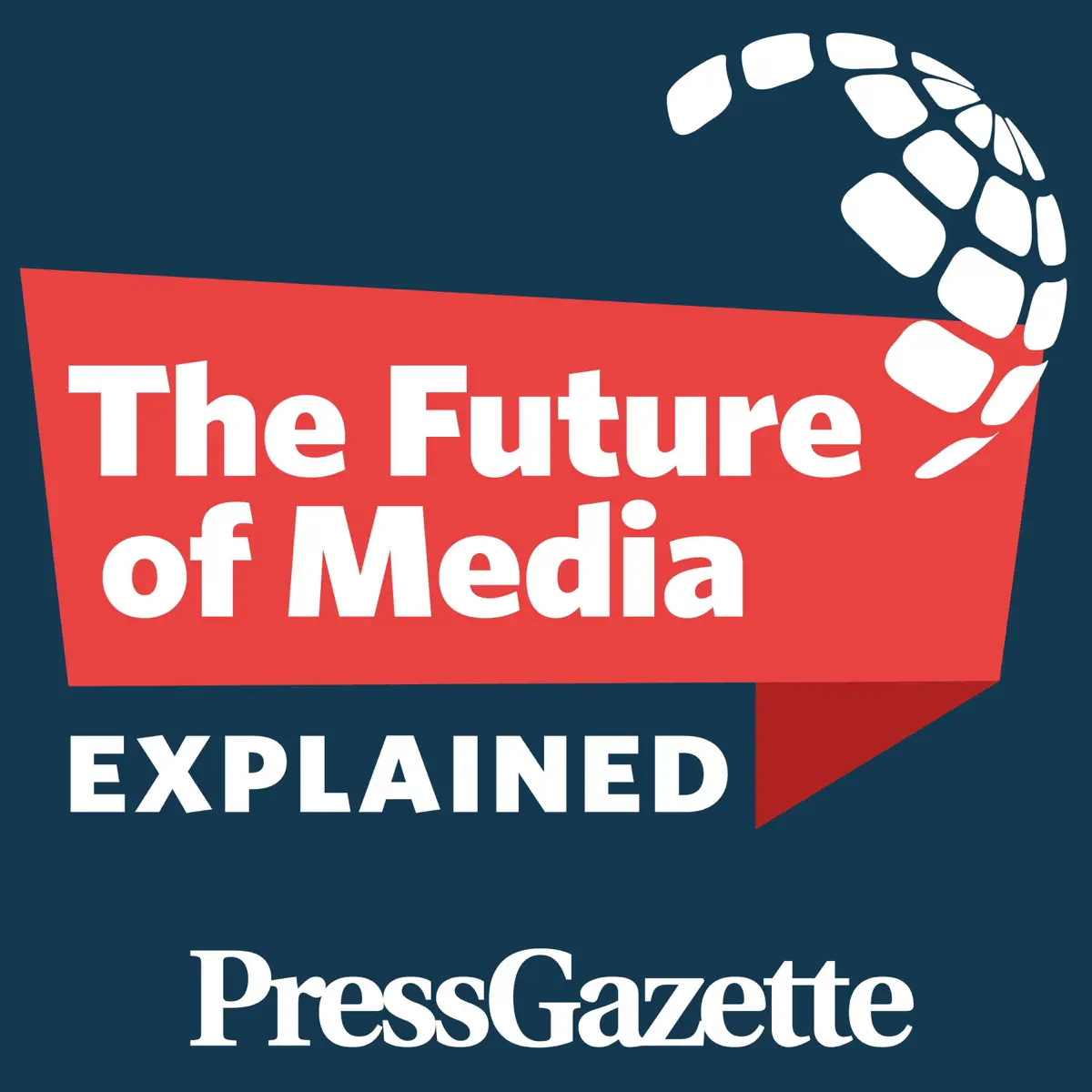 The Future of Media, Explained - from Press Gazette Podcast — Apple Podcasts