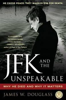 Paperback JFK and the Unspeakable: Why He Died and Why It Matters Book