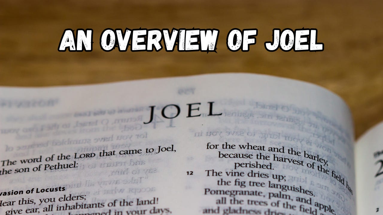 The words, "An Overview Of Joel" above the Bible book of Joel.