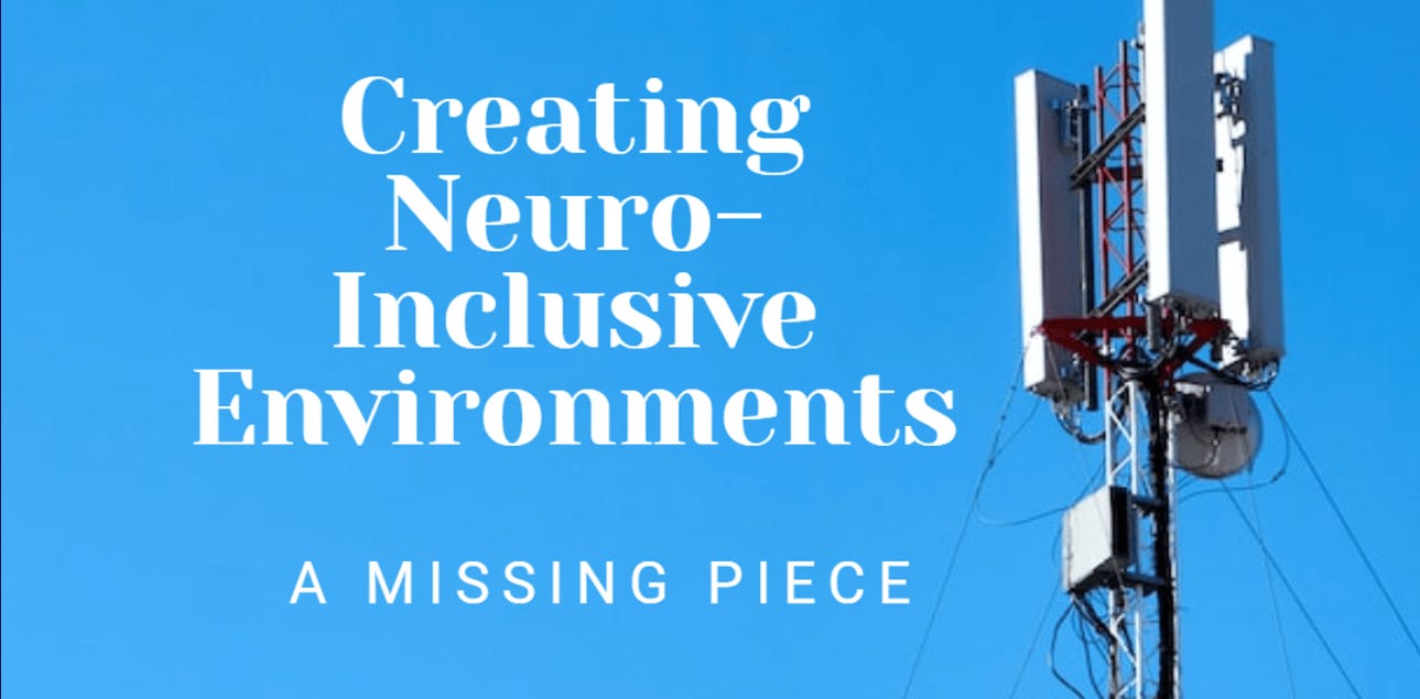 Photo of cell antennas with blue sky background. Caption says, "Creating Neuro-Inclusive Environments: A Missing Piece." Created by Melissa Hayes, M.S. Reclaimed Wellness, LLC