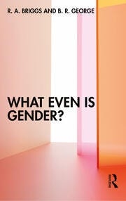 What Even Is Gender?