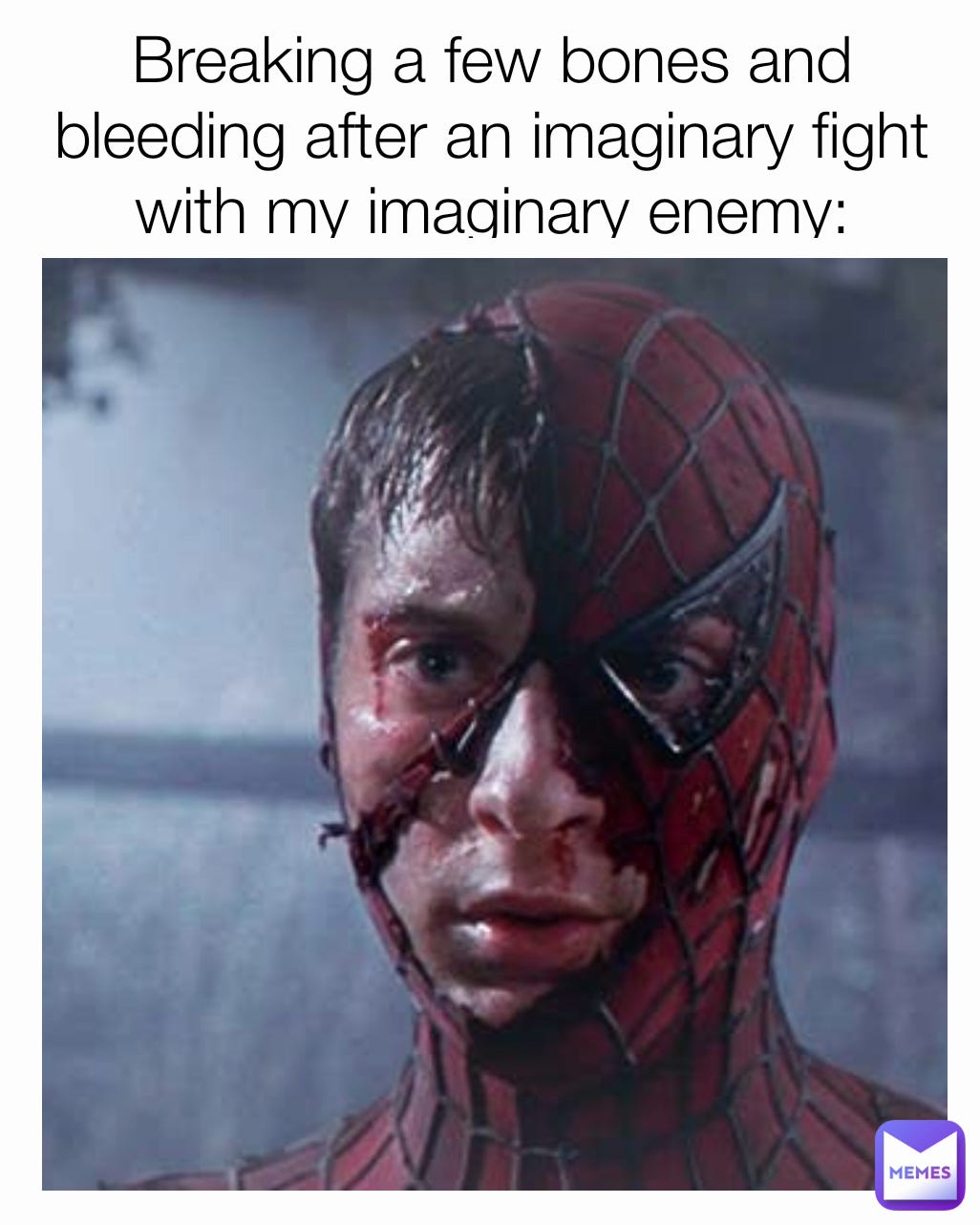 image of spider man with mask half off that says breaking bones and bleeding after fighting my imaginary enemy