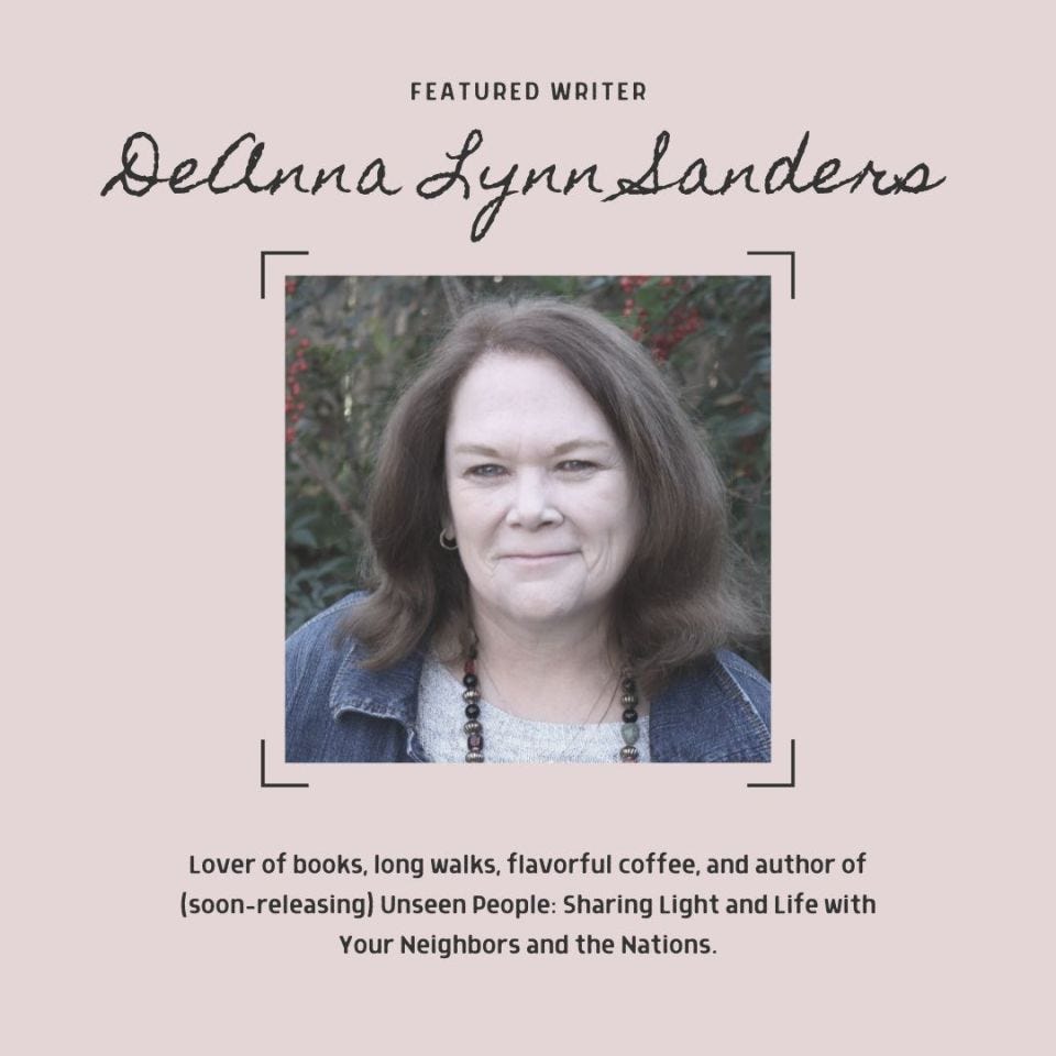 Meet Begin Within: A Gratitude Series feature writer, DeAnna Lynn Sanders, a lover of books, long walks, flavorful coffee, and author of (soon-releasing) Unseen People: Sharing Light and Life with Your Neighbors and the Nations.