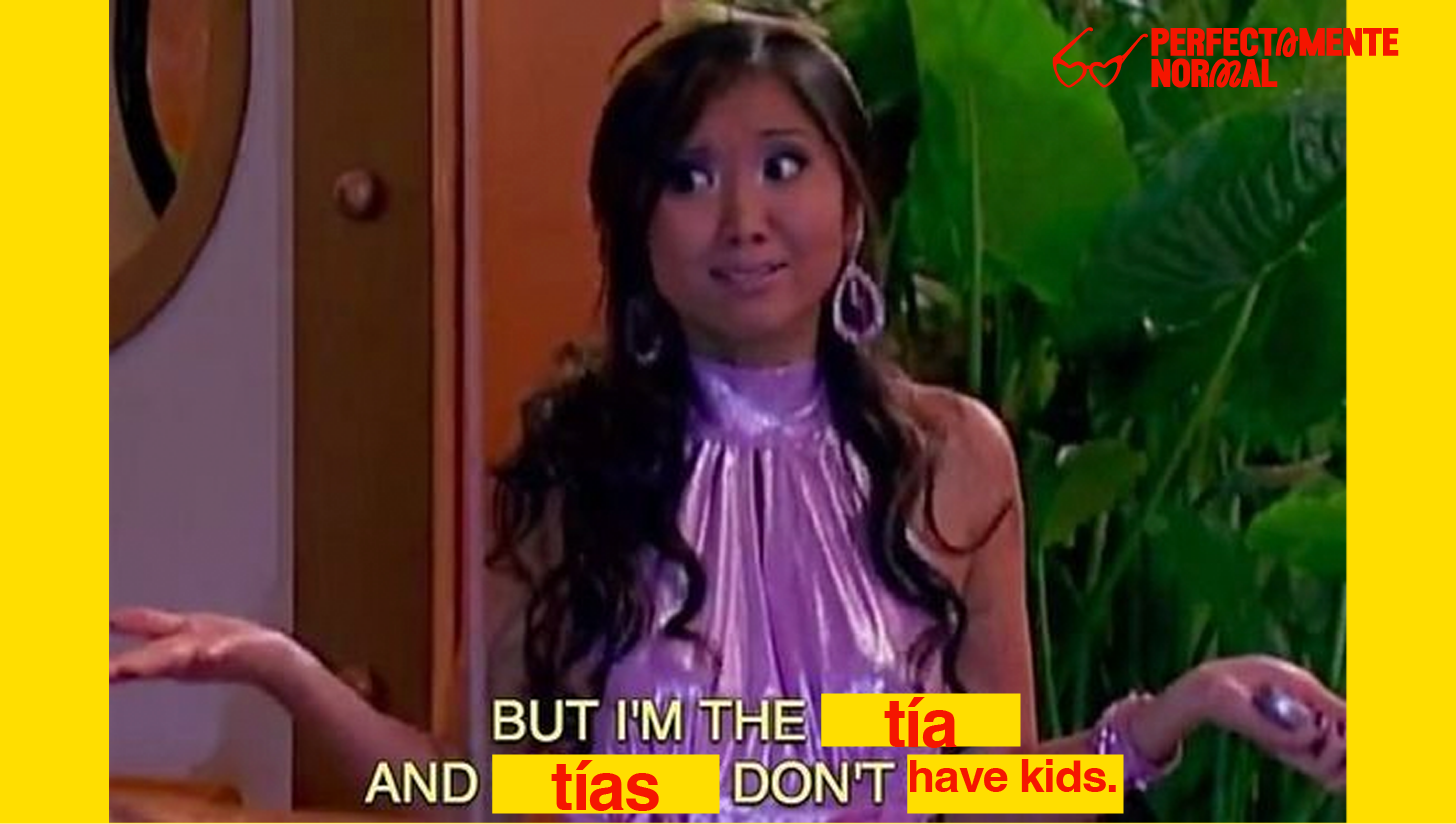 London Tipton: but I'm the tía and tías don't have kids