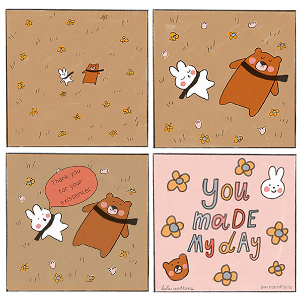 A white bunny wearing a black scarf and a brown bear wearing a black scarf are peacefully laying in the grass. The white bunny says, Thank you for your existence!" The bear smiles. The last panel says "You Made my Day" with flower doodles around it and the face of the bear and the bunny.
