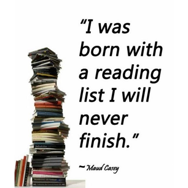 "I was born with a reading list that I'll never finish." - Maud Casey