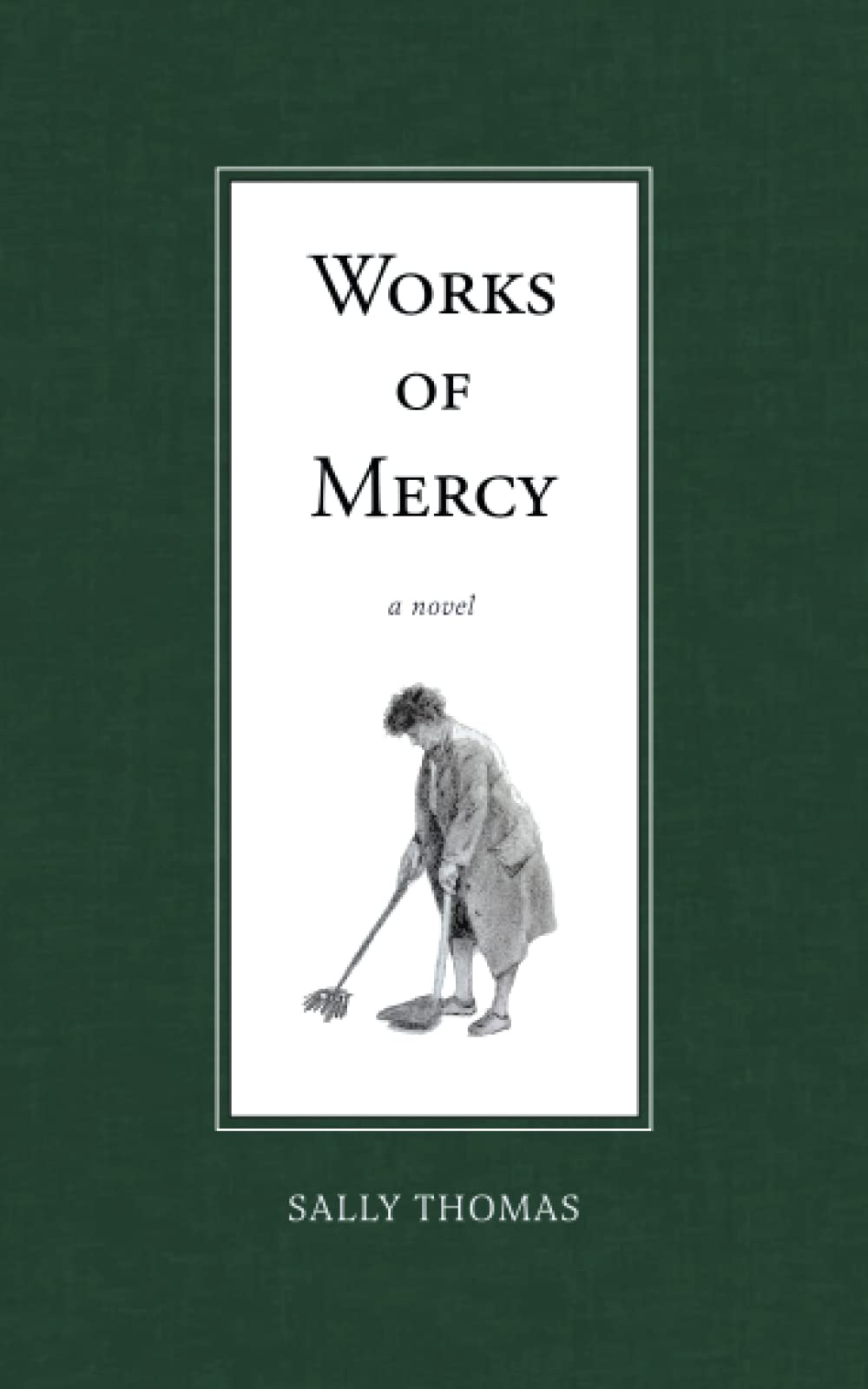 Works of Mercy by Sally Thomas | Goodreads