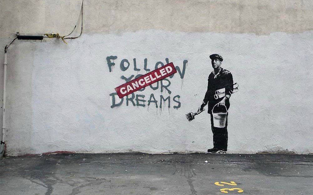 Follow Your Dreams – Cancelled, 2010 - Banksy Explained Follow Your Dreams – Cancelled, 2010 - Banksy Explained