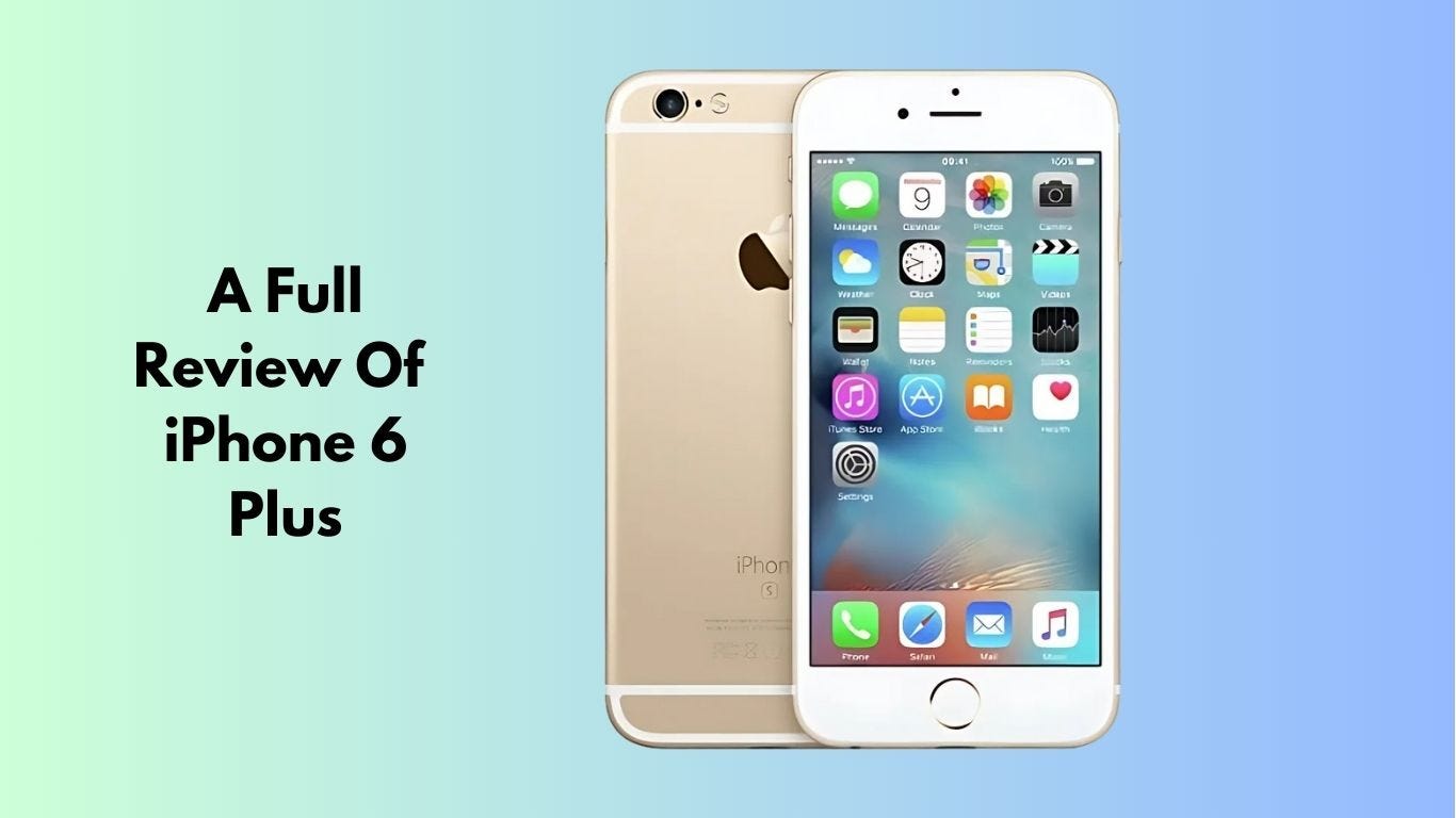 A Full Review Of iPhone 6 Plus