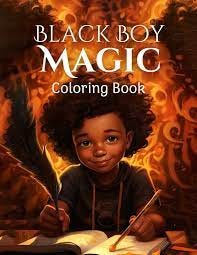 Black Boy Magic Coloring Book: 80 African American Coloring Pages | Perfect  for Creative Fun and Learning for Black Boys: Hien, Nguyen: 9798866950119:  Amazon.com: Books