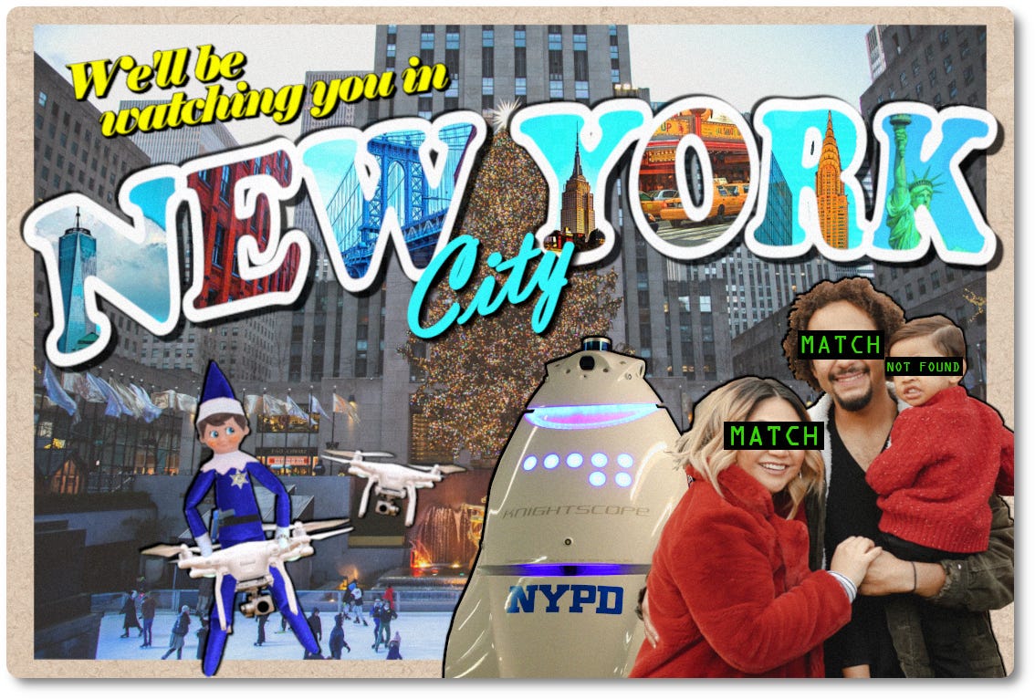 A postcard showing a family with "match" and "not found" overlaid on their faces; a off-the-shelf police elf flying a drone; the NYPD Knightscope robot. It reads, "We'll be watching you in New York City"