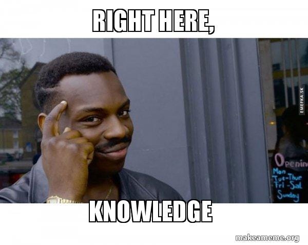 Right here, knowledge - Roll Safe Black Guy Pointing at His Head | Make a  Meme