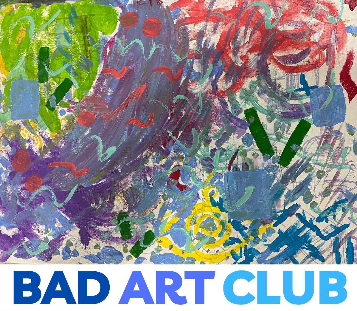 I canvas covered with lots of colors and markings including blue, green, purple, yellow, and red sections. Bad Art Club is written in purple and bluea at the bottom.