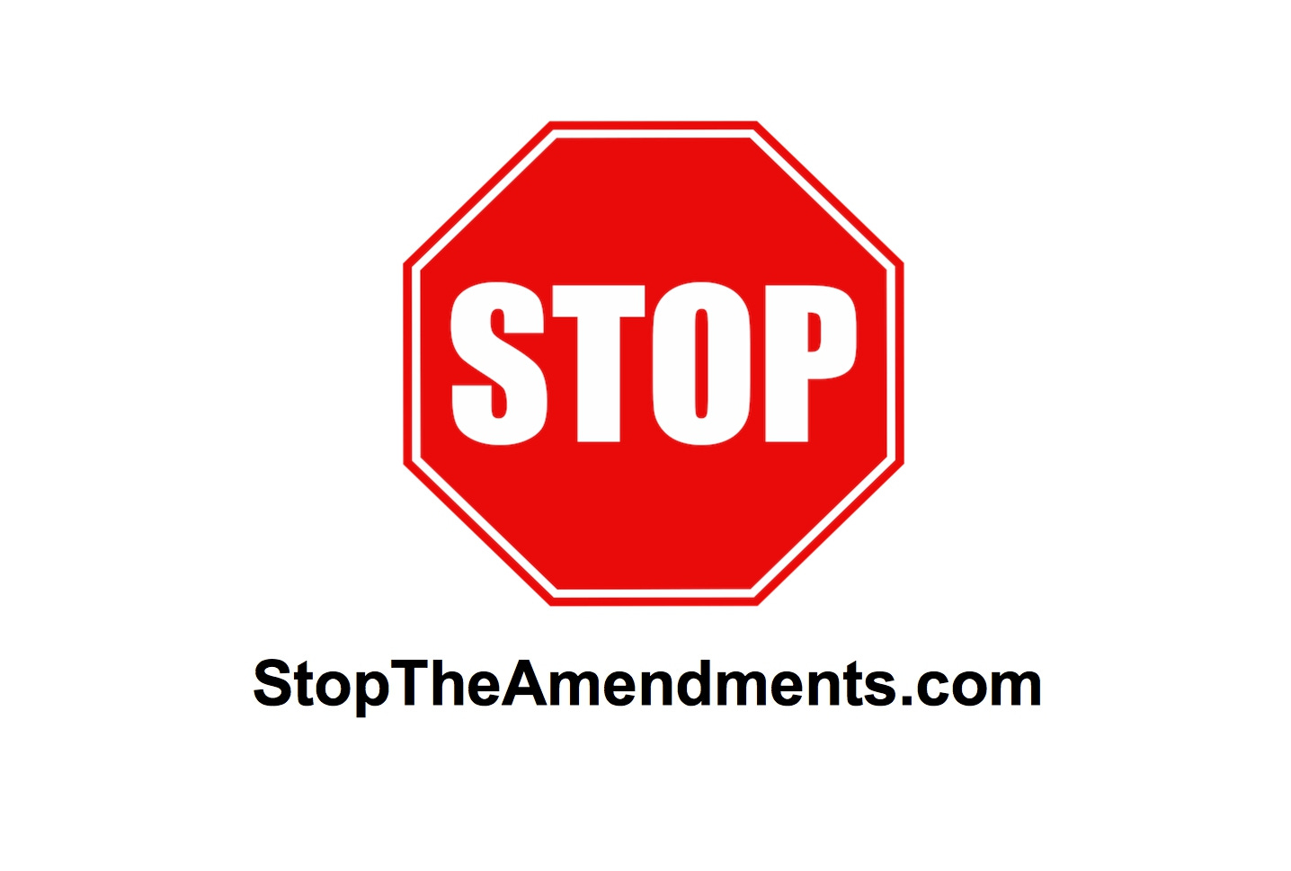STOP THE AMENDMENTS