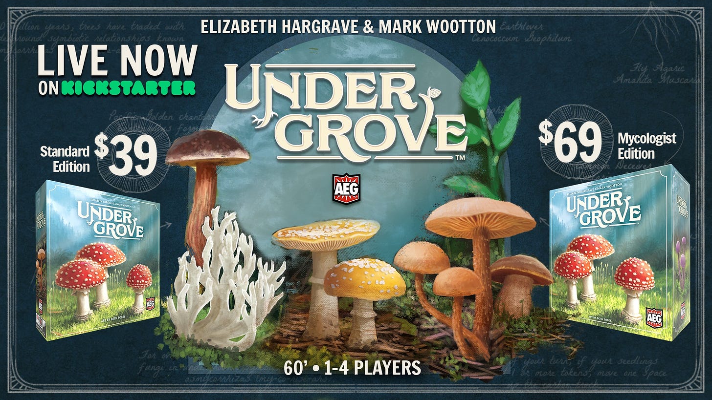 May be an image of text that says 'ELIZABETH HARGRAVE & MARK WOOTTON LIVE NOW ONKICKSTARTER Edition Standard $39 UNDER GROVE TM I AEG UNDER GROVE $69 Mycologist Edition UNROVE 60' 1-4 PLAYERS AEG'