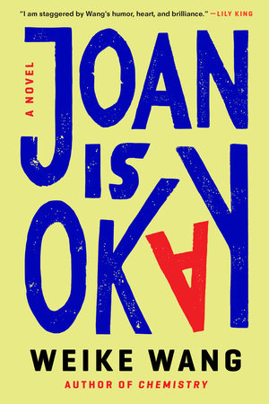 Joan Is Okay by Weike Wang: 9780525563952 | PenguinRandomHouse.com: Books