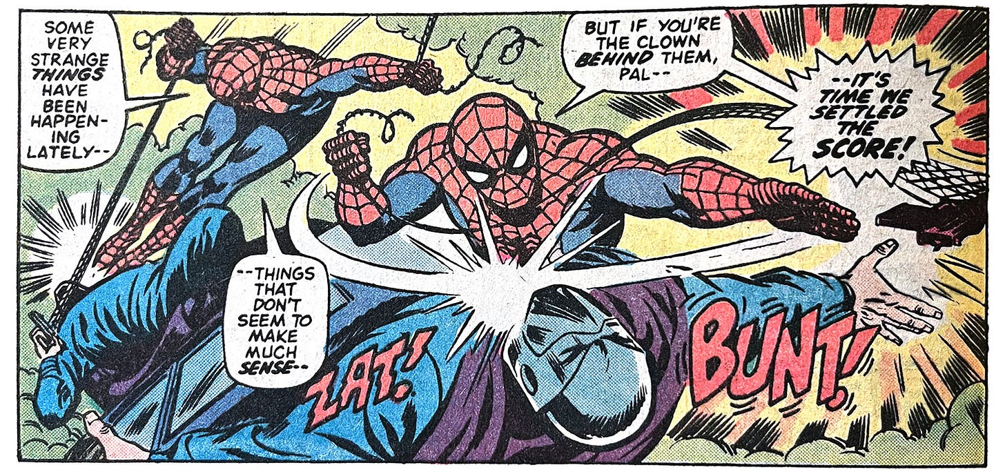A panel from this issue artfully showing some action, with Spider-Man first kicking the Disruptor and then giving him a backhand slap. Spider-Man says, “Some very strange things have been happening lately — things that don’t seem to make much sense — but if you’re the clown behind them, pal — it’s time we settled the score!” Sound effects are “zat!” and “bunt!”